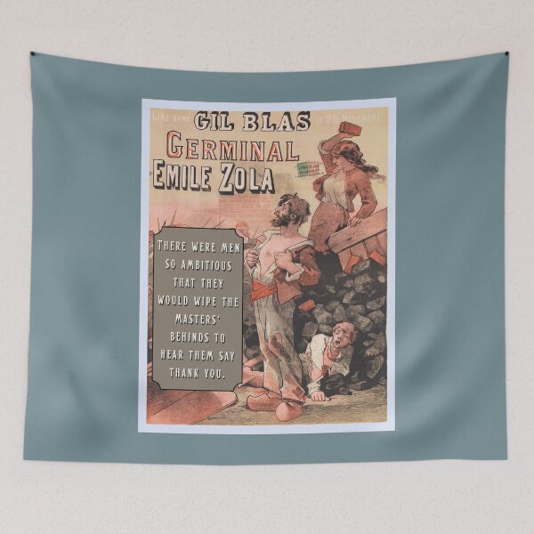Item preview, Émile Zola quote: There were men so ambitious that they would wipe the masters' behinds to hear them say thank you.[ designed and sold by artbleed.