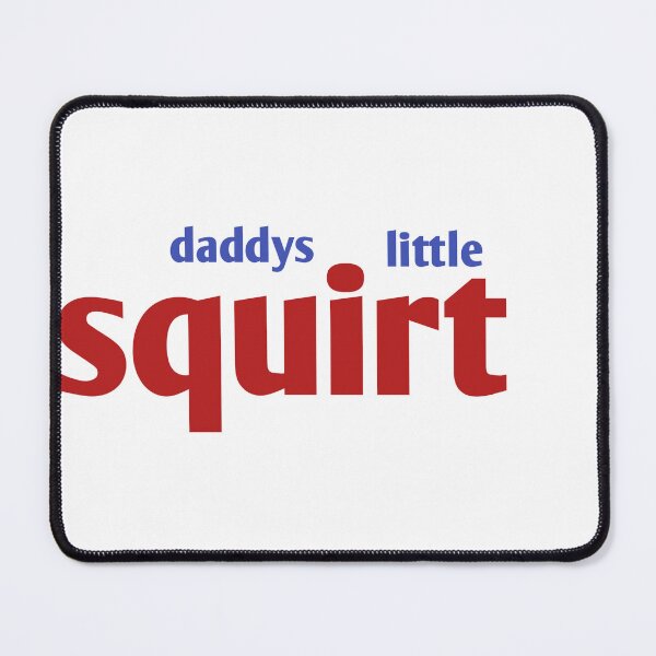 Item preview, Daddys little squirt designed and sold by MKshoper.