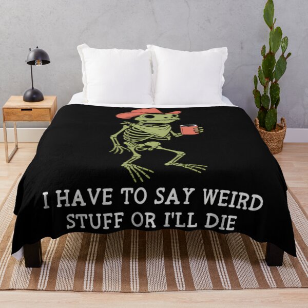 Item preview, I Have To Say Weird Stuff Funny Frog Skeleton designed and sold by JuliusaMenzelo.