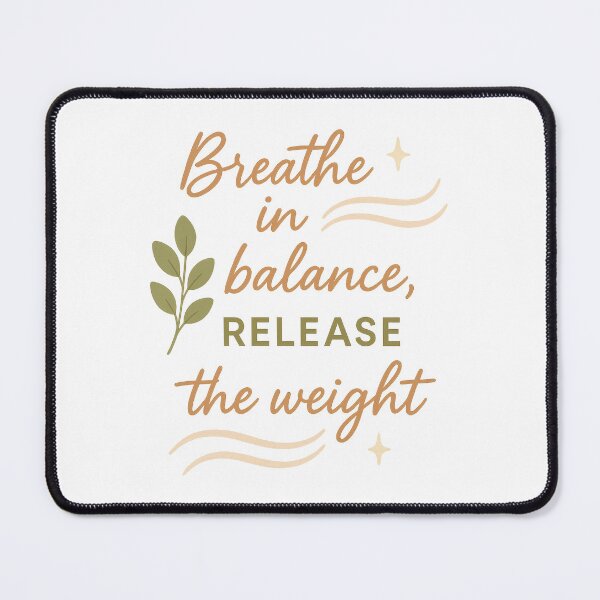 Item preview, Breathe in Balance, Release the Weight • Calming Mindfulness Quote Design designed and sold by inkoutninja.