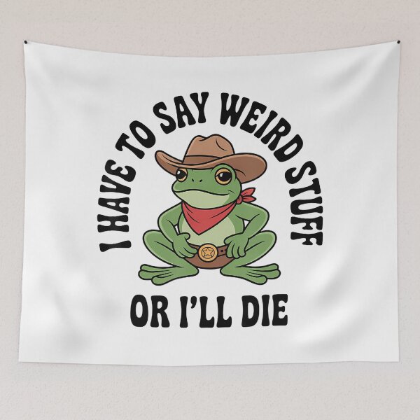 Artikelvorschau, Ich muss komische Sachen sagen, sonst sterbe ich. Frosch-Cowboy entworfen und verkauft von JuliusaMenzelo.