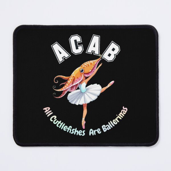 Item preview, ACAB All Cuttlefishes Are Ballerinas  designed and sold by WednesdayAndYou.