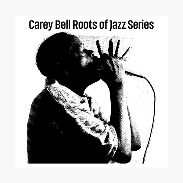 Item preview, Carey Bell Roots of Jazz Series I Got to Go designed and sold by Melodyolon.
