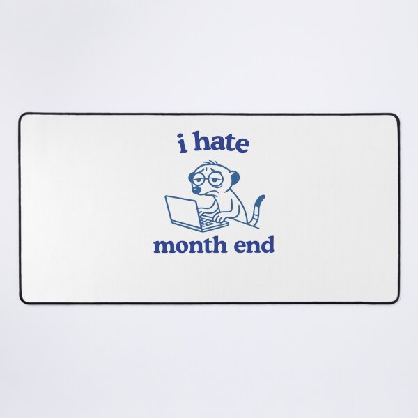 Item preview,  I Hate Month End – Funny Accountant Meerkat Design designed and sold by Pokah79.