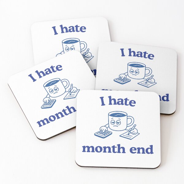 Item preview, I hate Month End | Funny Relatable Finance Accountant Meme Design designed and sold by Pokah79.