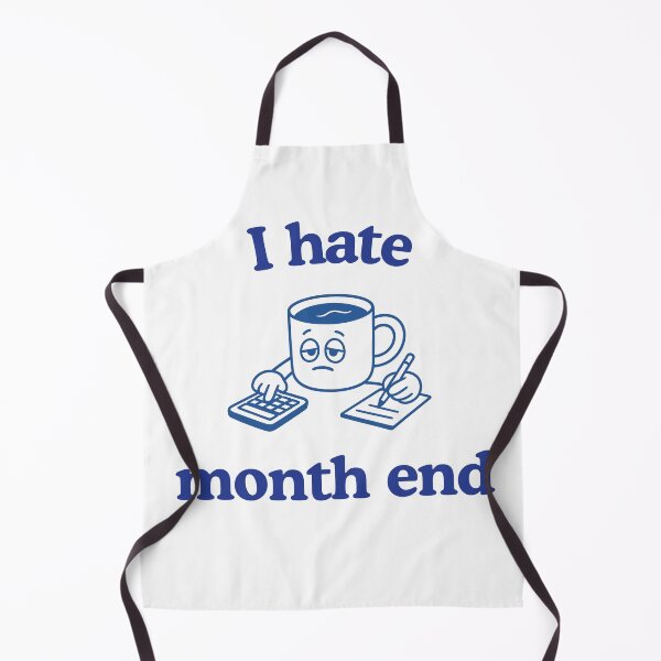 Item preview, I hate Month End | Funny Relatable Finance Accountant Meme Design designed and sold by Pokah79.