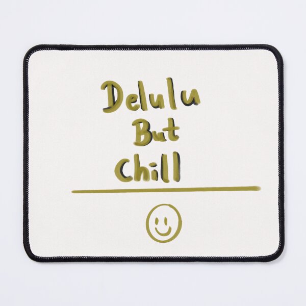 Item preview, Delulu but chill design designed and sold by Yooashop.
