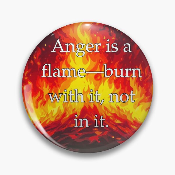 Item preview, Anger is a flame—burn with it, not in it. designed and sold by vagar.