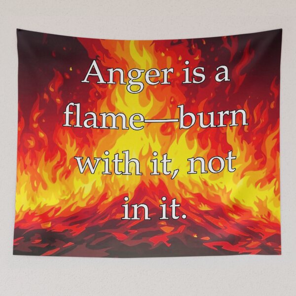 Item preview, Anger is a flame—burn with it, not in it. designed and sold by vagar.