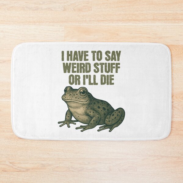 Item preview, I Have To Say Weird Stuff Or I Will Die  Meme designed and sold by JuliusaMenzelo.