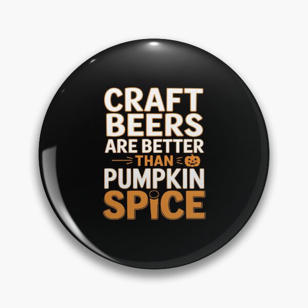 Item preview, Craft Beers Are Better Than Pumpkin Spice Funny Halloween designed and sold by Idarmotar.