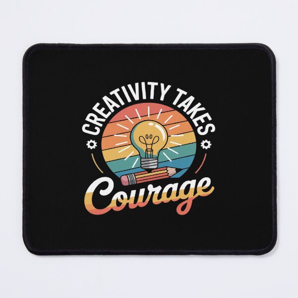 Item preview, Creativity Takes Courage designed and sold by Idarmotar.