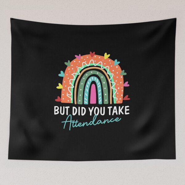 Item preview, But Did You Take Attendance designed and sold by NQArtist.