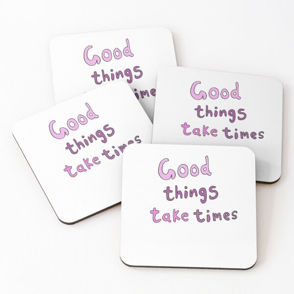 Item preview, Good things take time design  designed and sold by Yooashop.