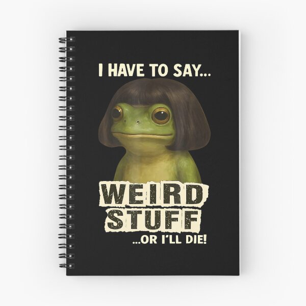 Item preview, I Have To Say Weird Stuff Or I Will Die  Sarcastic Meme designed and sold by JuliusaMenzelo.