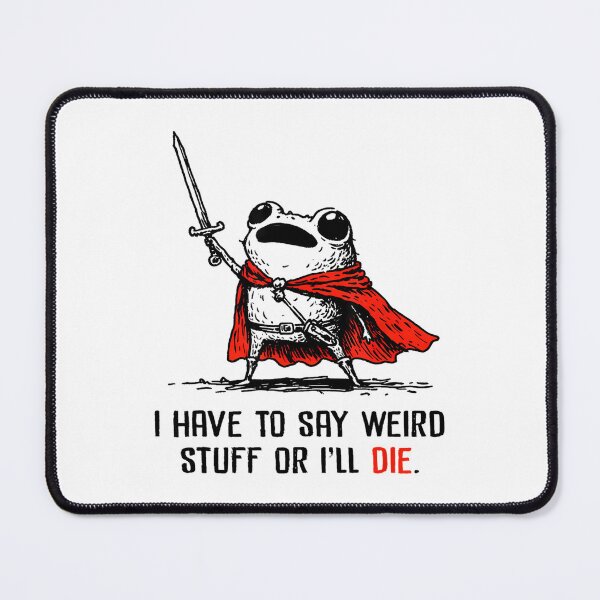 Item preview, I Have To Say Weird Stuff Or I Will Die Black And White designed and sold by JuliusaMenzelo.