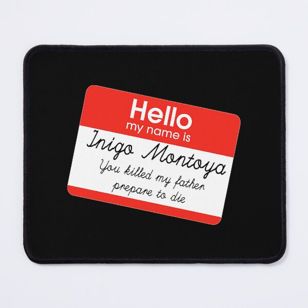 Item preview, Princess Bride Hello My Name Is Inigo Montoya designed and sold by Tokyooooyu.