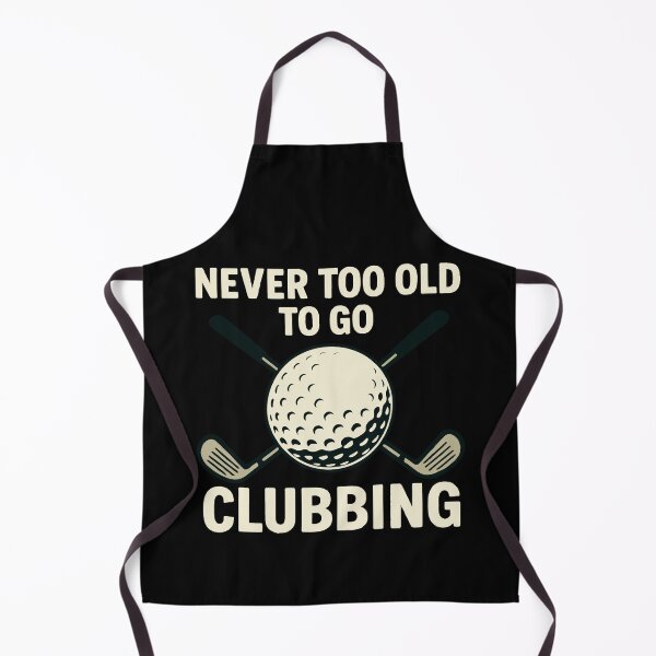 Item preview, Never Too Old To Go Clubbing Golf Humor designed and sold by LuminOrb.