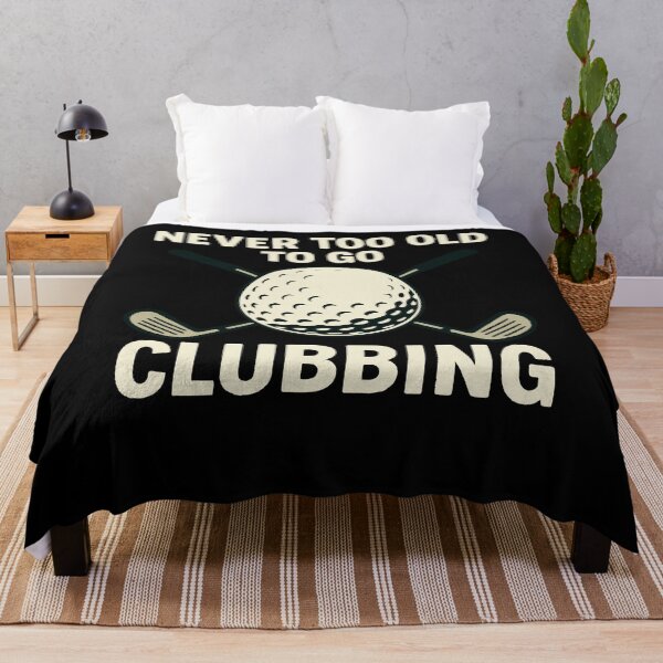 Item preview, Never Too Old To Go Clubbing Golf Humor designed and sold by LuminOrb.