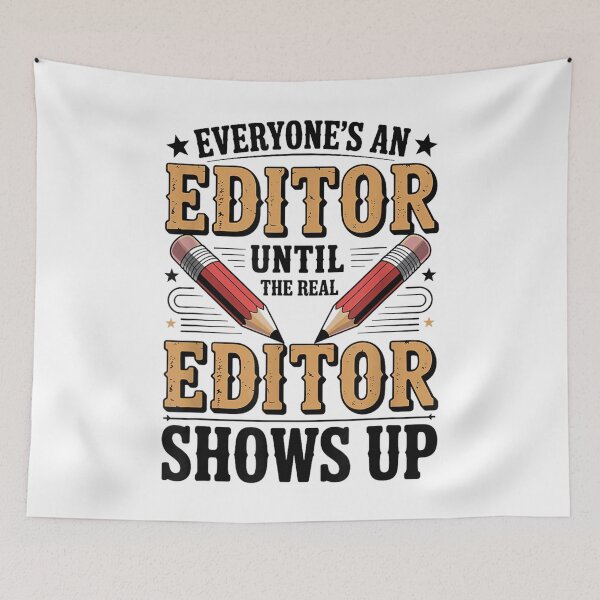 Item preview, Everyone's an Editor Until The Real Editor Shows Up designed and sold by Pavlovi.