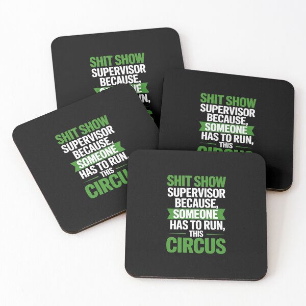 Item preview, Shit Show Supervisor Because Someone Has To Run This Circus  designed and sold by ChristopStano.