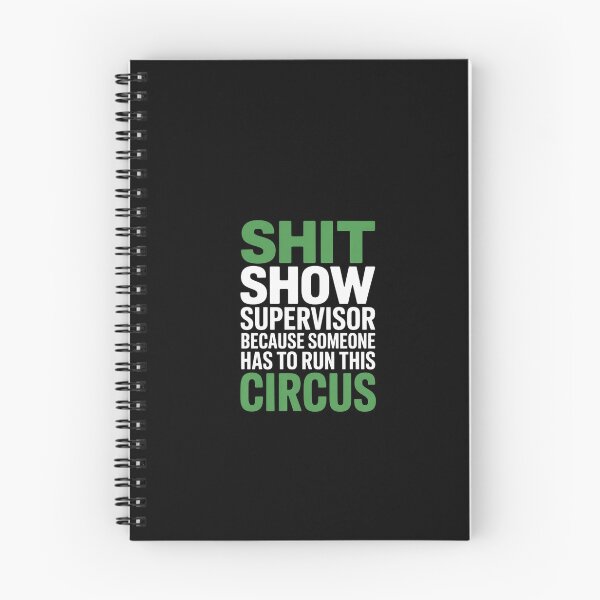 Item preview, Shit Show Supervisor Because Someone Has To Run This Circus designed and sold by ChristopStano.
