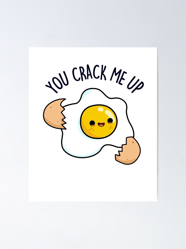 You Crack Me Up Food Pun Poster By Punnybone Redbubble