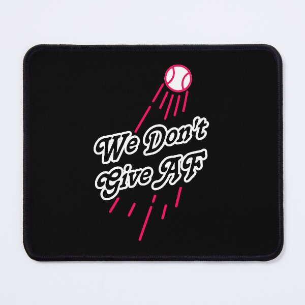 Item preview, We Don’t Give Af Dodgers 2025 designed and sold by MarlinConroy.