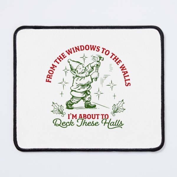 Item preview, From The Windows To The Walls I'm About To Deck These Halls designed and sold by JUSchallerArt.