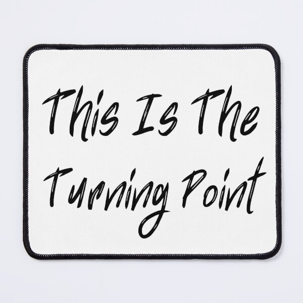 Item preview, This Is The Turning Point designed and sold by Vibe Prints.