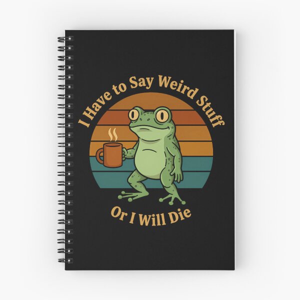 Item preview, I Have To Say Weird Stuff Or I Will Die Coffee Frog designed and sold by JuliusaMenzelo.