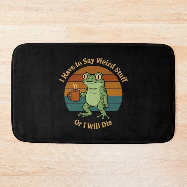 Item preview, I Have To Say Weird Stuff Or I Will Die Coffee Frog designed and sold by JuliusaMenzelo.