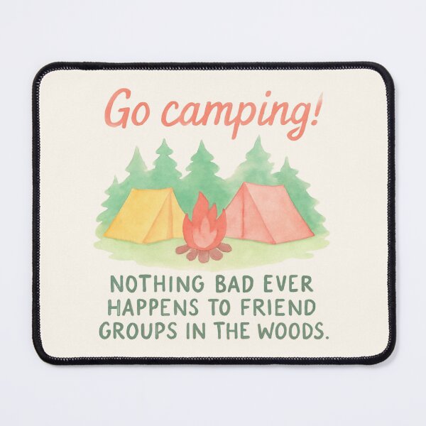 Item preview, Go Camping Funny Horror Movie, “Nothing Bad Ever Happens to Friend Groups in the Woods” | Dark Humor Camping Shirt for Horror Fans & Outdoor Lovers designed and sold by baggycatsworld.