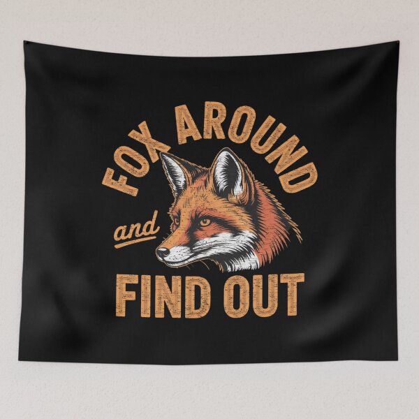 Item preview, Fox Around and Find Out Funny Sarcastic Animal Saying Design designed and sold by FreshVibe Prints.