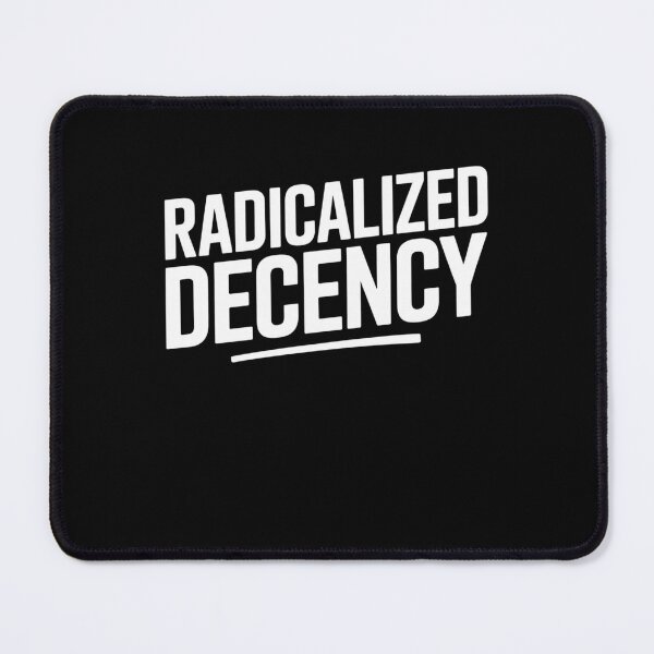 Item preview, radicalized decency designed and sold by Mateusz Majcherek.