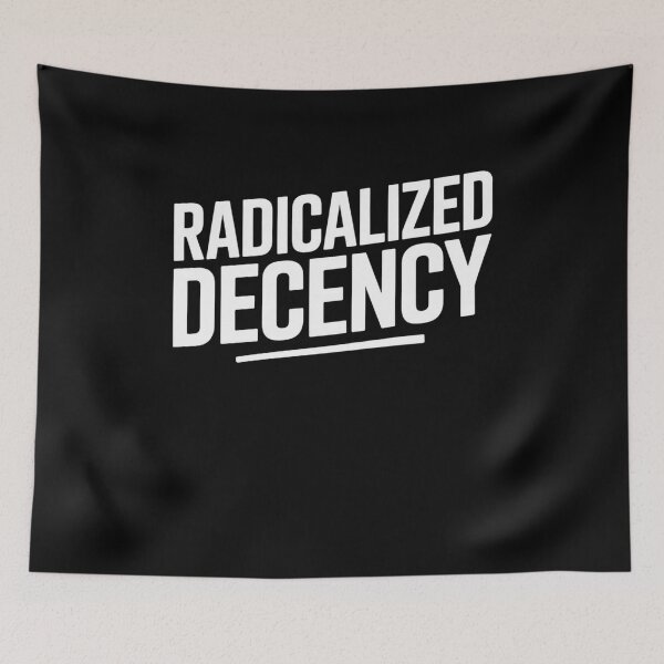 Item preview, radicalized decency designed and sold by Mateusz Majcherek.