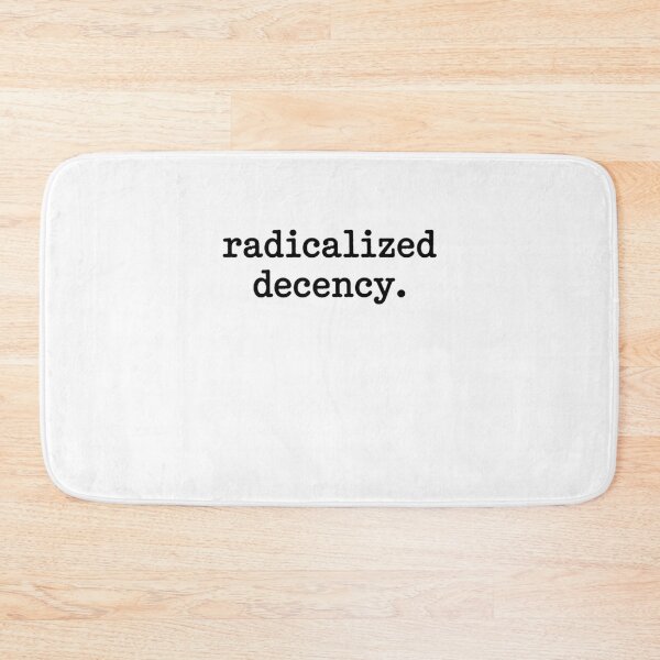 Item preview, radicalized decency designed and sold by Mateusz Majcherek.