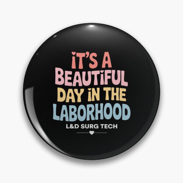 Item preview, Cute L&D Surgical Tech It's A Beautiful Day In The Laborhood designed and sold by PeteHomenick.