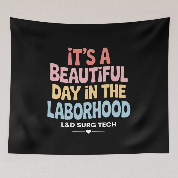 Item preview, Cute L&D Surgical Tech It's A Beautiful Day In The Laborhood designed and sold by PeteHomenick.