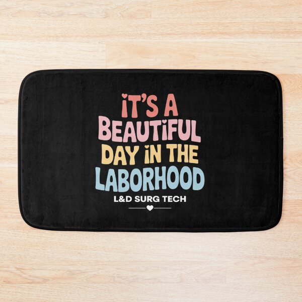 Item preview, Cute L&D Surgical Tech It's A Beautiful Day In The Laborhood designed and sold by PeteHomenick.