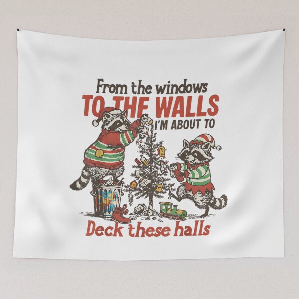 Item preview, From The Windows To The Walls I'm About To Deck These Halls designed and sold by JUSchallerArt.