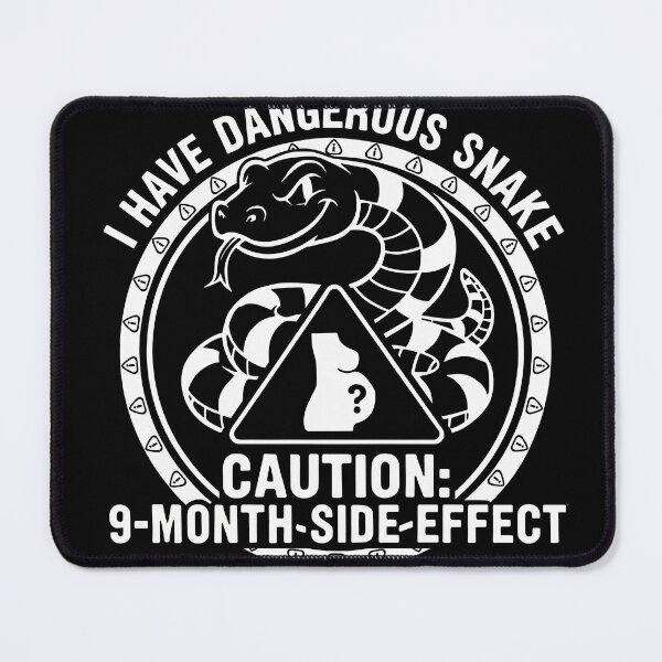 Item preview, I HAVE DANGEROUS SNAKE> CAUTION 9 MONTH SIDE EFFECT designed and sold by Artadria.