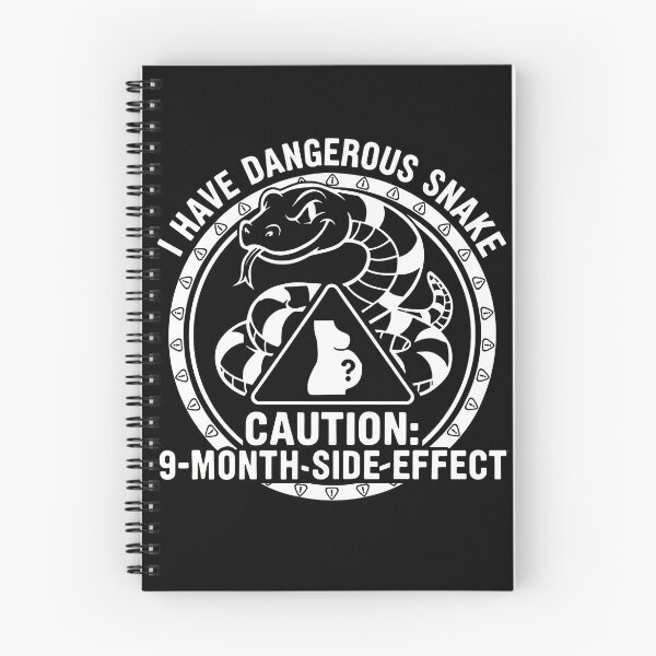 Item preview, I HAVE DANGEROUS SNAKE>  CAUTION 9 MONTH SIDE EFFECT designed and sold by Artadria.
