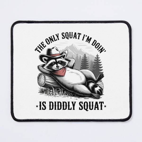 Item preview, The Only Squat I'M Doing Is Diddly Squat Cowboy Racoon designed and sold by Veroniadic.