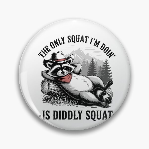Item preview, The Only Squat I'M Doing Is Diddly Squat Cowboy Racoon designed and sold by Veroniadic.