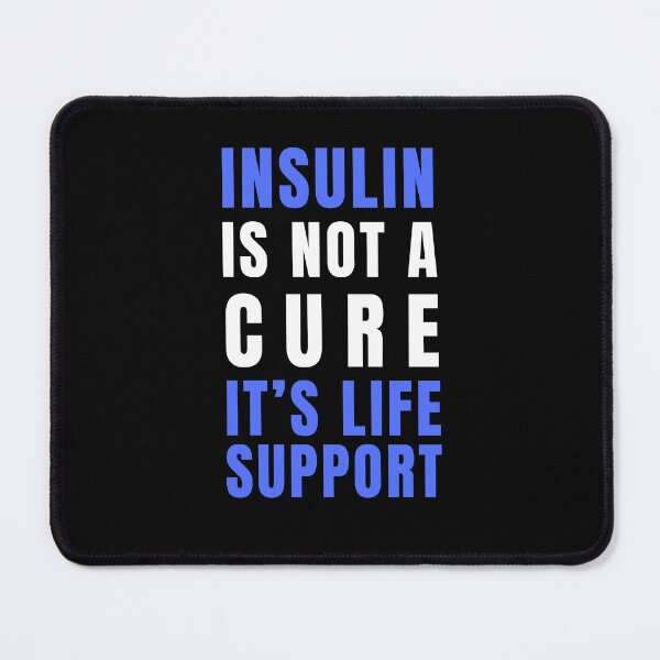 Item preview, Insulin Is Not A Cure It’s Life Support designed and sold by INFINITYGUY ⭐⭐⭐⭐⭐.