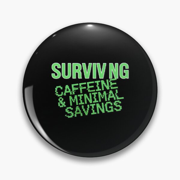 Item preview, Surviving on Caffeine & Minimal Savings designed and sold by yusufdehbi.