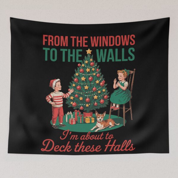 Item preview, From The Windows To The Walls I'm About To Deck These Halls designed and sold by JUSchallerArt.