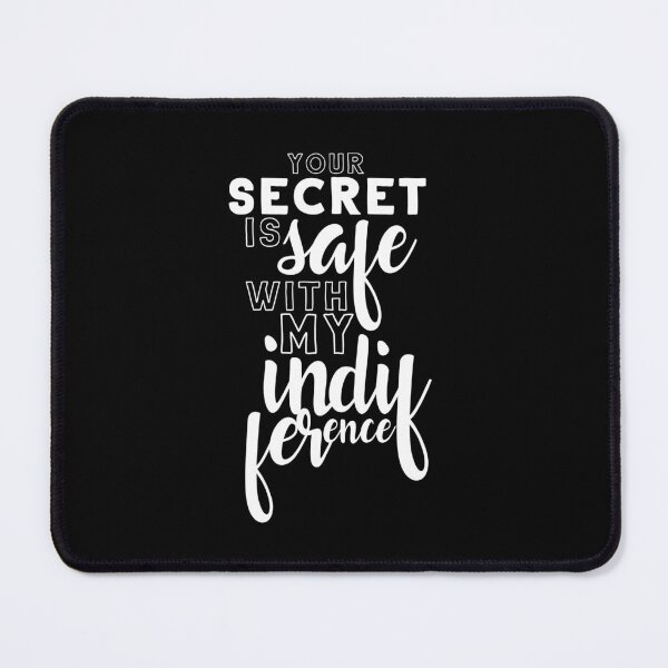 Item preview, Your secret is safe with my indifference designed and sold by firlachieldraws.