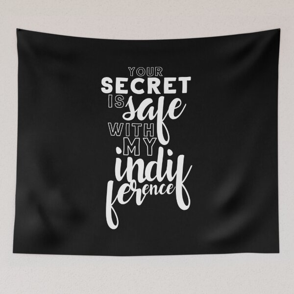 Item preview, Your secret is safe with my indifference designed and sold by firlachieldraws.